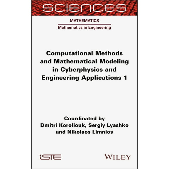 Computational Methods and Mathematical Modeling in Cyberphysics and Engineering Applications 1, (Hardcover)
