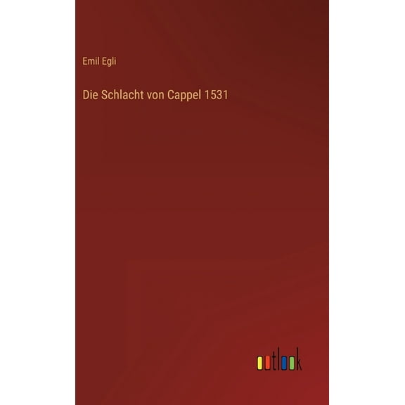 Die Schlacht von Cappel 1531 (Hardcover)