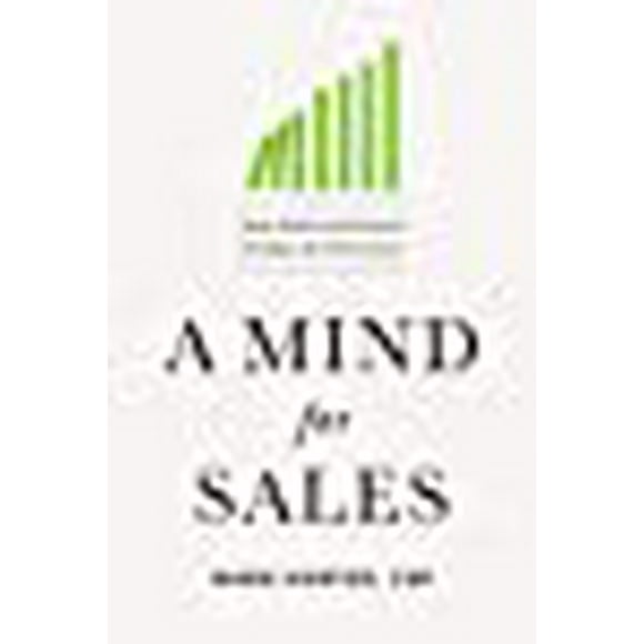 A Mind for Sales: Daily Habits and Practical Strategies for Sales Success