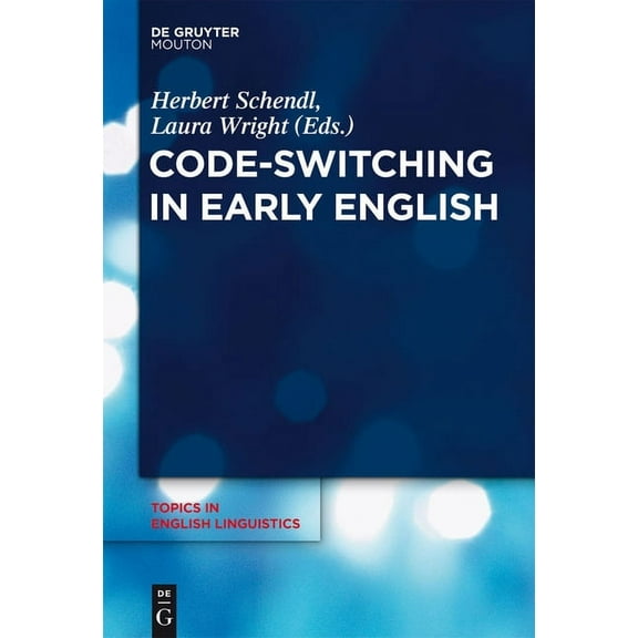 Topics in English Linguistics Code-Switching in Early English, Book 76, (Hardcover)