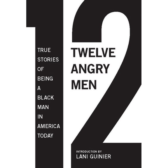 12 Angry Men: True Stories of Being a Black Man in America Today, (Paperback)