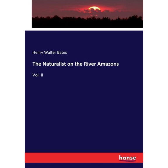 The Naturalist on the River Amazons : Vol. II (Paperback)