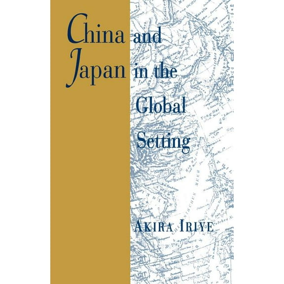 Edwin O. Reischauer Lectures: China and Japan in the Global Setting (Paperback)
