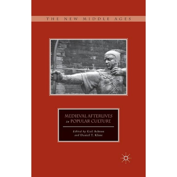 New Middle Ages Medieval Afterlives in Popular Culture, (Paperback)