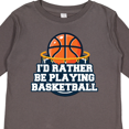 thumbnail image 4 of Inktastic I'd Rather Be Playing Basketball Boys or Girls Long Sleeve Toddler T-Shirt, 4 of 5