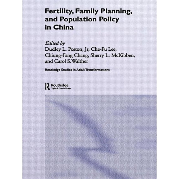 Routledge Studies in Asia's Transformati Fertility, Family Planning and Population Policy in China, (Hardcover)