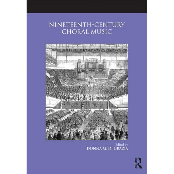 Routledge Studies in Musical Genres Nineteenth-Century Choral Music, (Paperback)