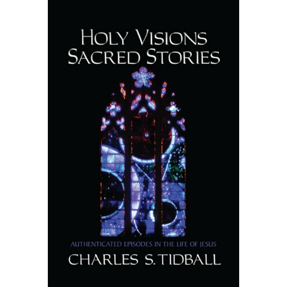 Holy Visions, Sacred Stories, (Paperback)