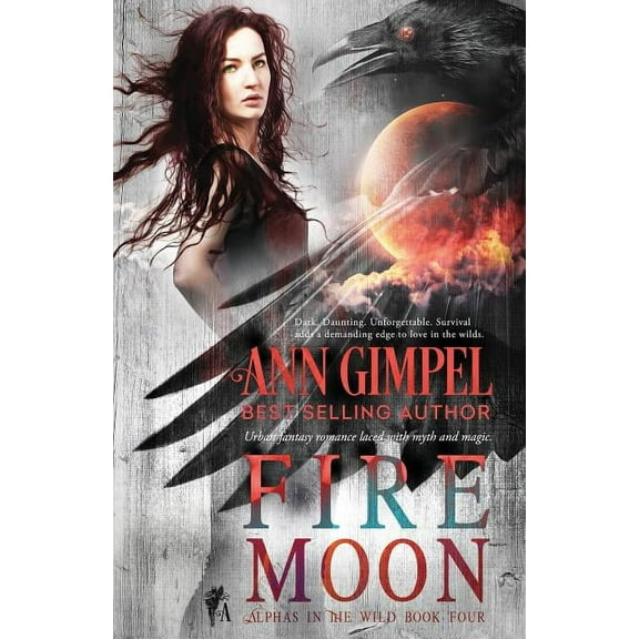 Alphas in the Wild Fire Moon: Urban Fantasy Romance, Book 4, (Paperback)