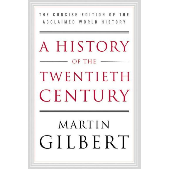 A History of the Twentieth Century: The Concise Edition of the Acclaimed World History, (Paperback)