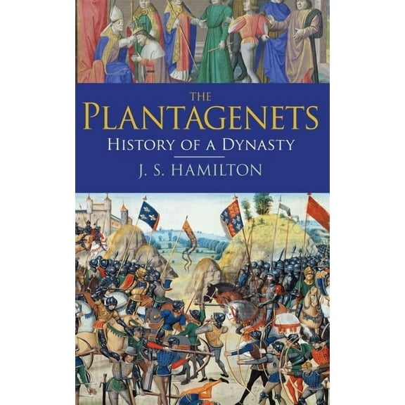 The Plantagenets: History of a Dynasty, (Hardcover)