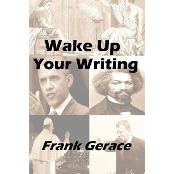 Pre-Owned Wake Up Your Writing: with the TRICKS of the Old Guys (Paperback) 1514790947 9781514790946