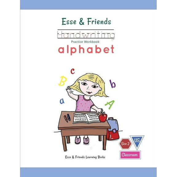 Esse & Friends Learning Workbooks Esse & Friends Handwriting Practice Workbook Alphabet: Size 2 Practice lines Ages 3 to 5 Preschool, Kindergarten, Early , Book 2, (Paperback)