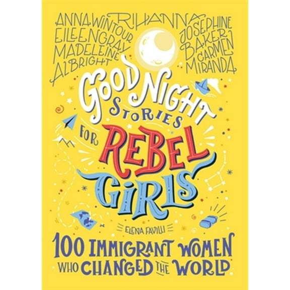 Pre-Owned Good Night Stories for Rebel Girls: 100 Immigrant Women Who Changed the World (Hardcover) 1733329293 9781733329293