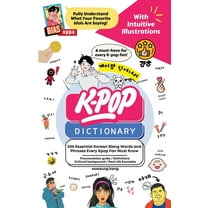The KPOP Dictionary: 500 Essential Korean Slang Words and Phrases Every KPOP Fan Must Know, (Paperback)