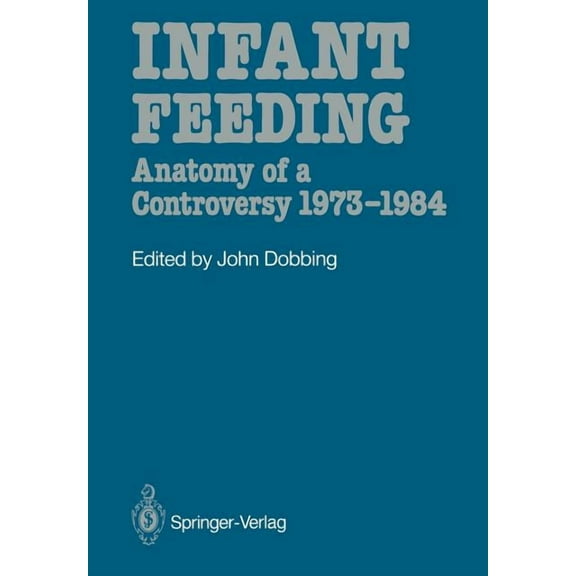 Infant Feeding: Anatomy of a Controversy 1973-1984, (Paperback)