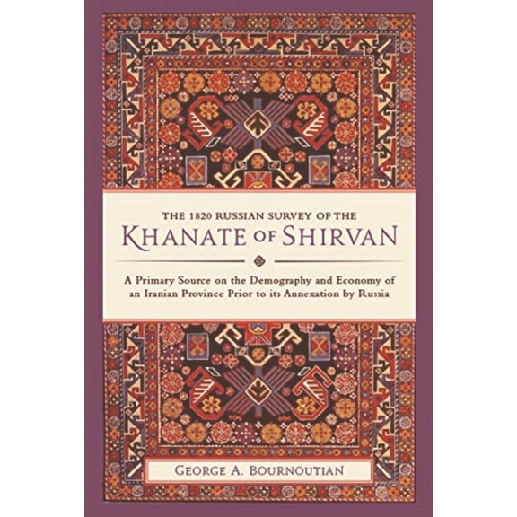 Gibb Memorial Trust The 1820 Russian Survey of the Khanate of Shirvan, (Hardcover)