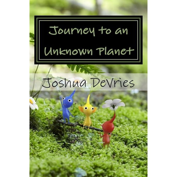Journey to an Unknown Planet (Paperback) by Joshua W DeVries