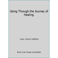 thumbnail image 1 of Pre-Owned Going Through the Journey of Healing (Paperback) 1733470905 9781733470902, 1 of 1