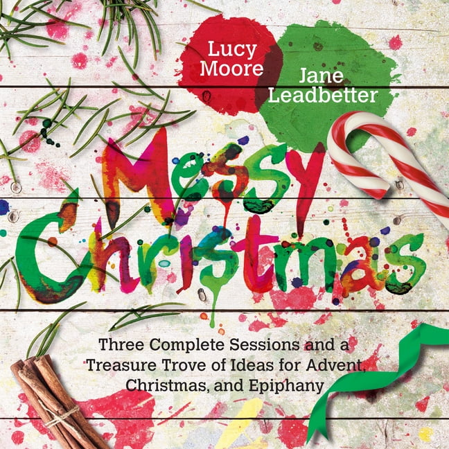 Messy Church: Messy Christmas : Three Complete Sessions and a Treasure ...