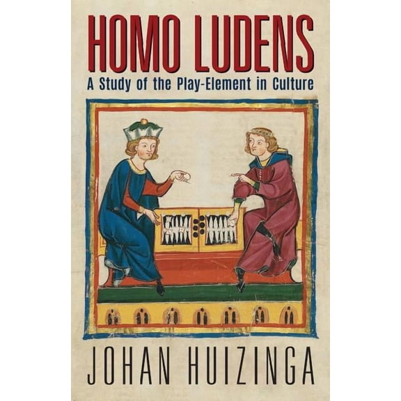 Homo Ludens: A Study of the Play-Element in Culture, (Paperback)