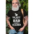 thumbnail image 2 of The Best Kind Of Dad Raises A Teacher Shirt Father's Day Dad Shirt Teacher's Dad Shirt (4X-Large Military Green), 2 of 6