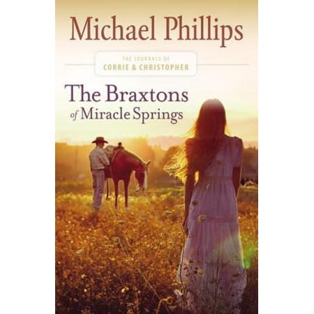 The Braxtons of Miracle Springs (The Journals of Corrie and Christopher Book #1) -