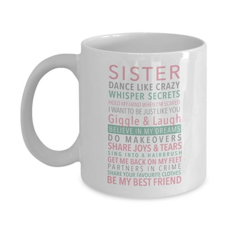 Sister: Dance Like Crazy, Whisper Secrets… Be My Best Friend Quotes About Sisters Coffee & Tea Gift Mug, Cup, Kitchen Stuff, Décor, Sign, Ornament, And Definition Of A Sister Themed Birthday