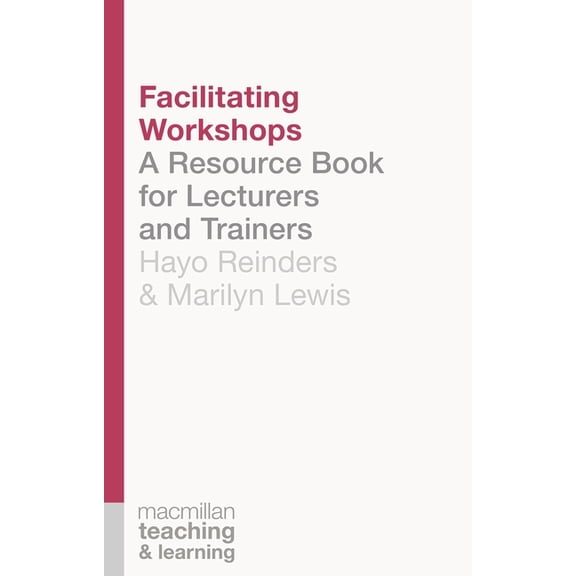 Teaching and Learning Facilitating Workshops: A Resource Book for Lecturers and Trainers, Book 2, (Paperback)