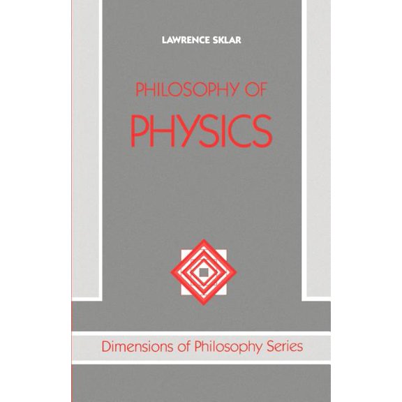 Dimensions of Philosophy S Philosophy of Physics, (Paperback)