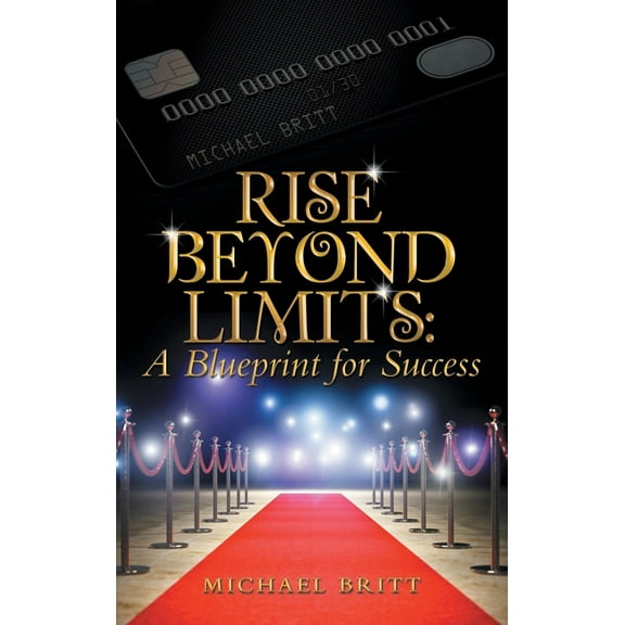 Rise Beyond Limits: A Blueprint for Success, (Hardcover)