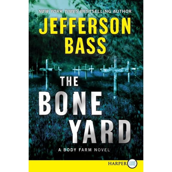 Body Farm Novel The Bone Yard: A Body Farm Novel, Book 6, (Paperback)
