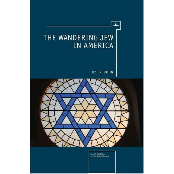 Jewish Identities in Post-Modern Society The Wandering Jew in America, (Hardcover)