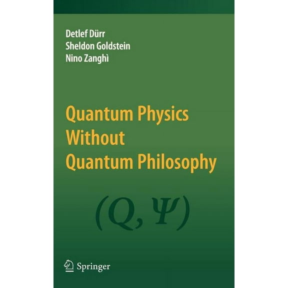 Quantum Physics Without Quantum Philosophy, (Hardcover)