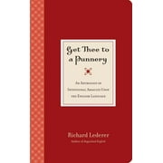 Get Thee to a Punnery : An Anthology of Intentional Assaults Upon the English Language (Paperback)