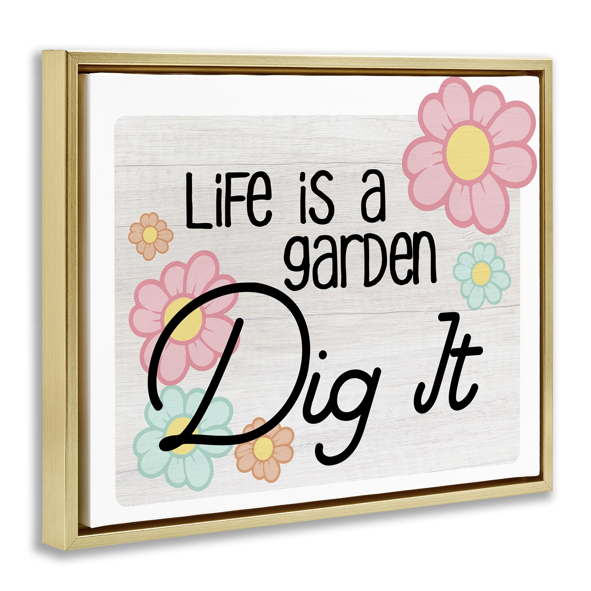 Stupell Industries Life's A Garden Phrase Plants & Flowers Painting Gold Floater Framed Canvas Art Print Wall Art, 31 x 25