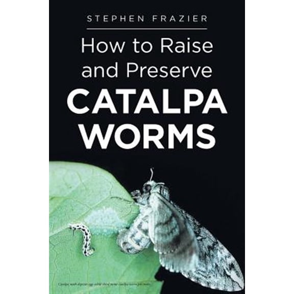 Pre-Owned How to Raise and Preserve CATALPA Worms (Paperback)