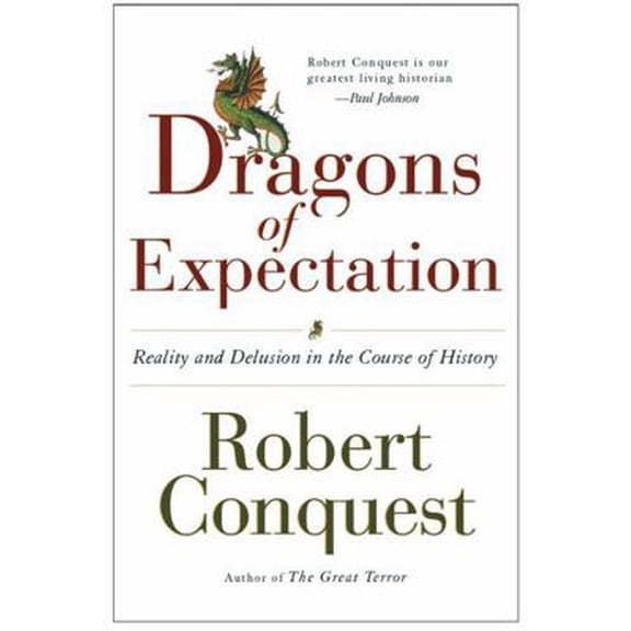Pre-Owned The Dragons of Expectation: Reality and Delusion in the Course of History (Paperback) 0393327590 9780393327595