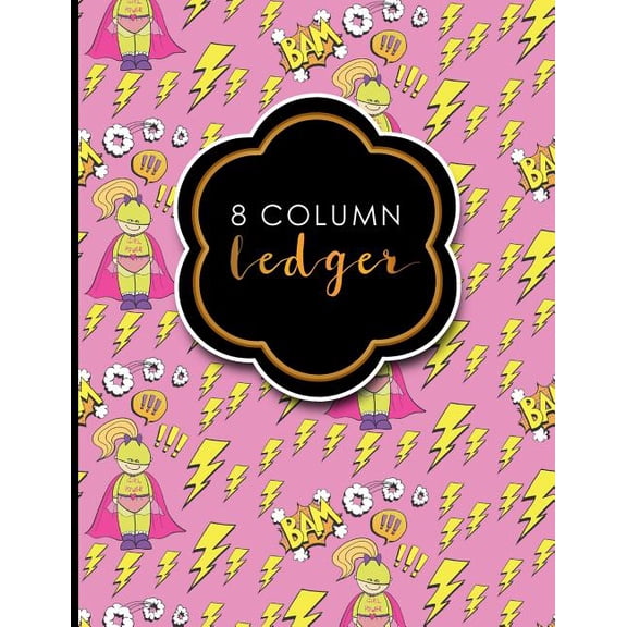8 Column Ledgers: 8 Column Ledger: Record Book, Accounting Note Pad, Ledger Books For Bills, Cute Super Hero Cover, 8.5" x 11", 100 pages (Paperback)