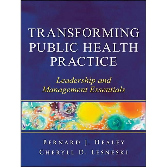 Transforming Public Health Practice: Leadership and Management Essentials, (Paperback)