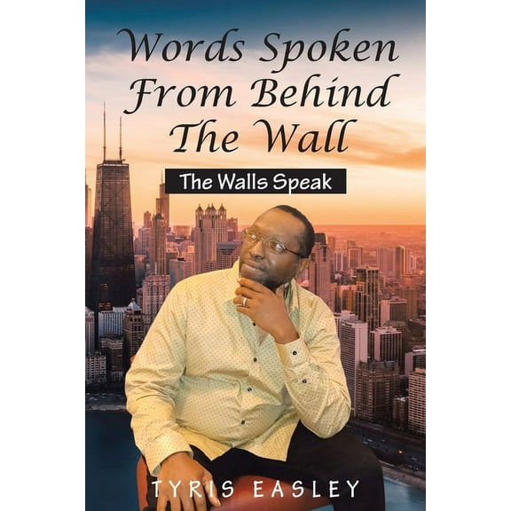 Words Spoken from Behind the Wall: The Walls Speak (Paperback)
