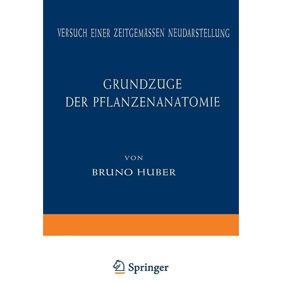 Grundzüge Der Pflanzenanatomie: Versuch Einer Zeitgemässen Neudarstellung, (Paperback)