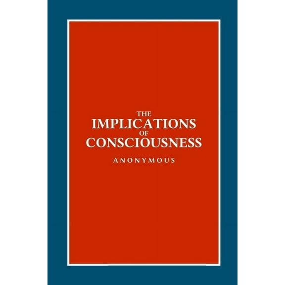 The Implications of Consciousness, (Paperback)