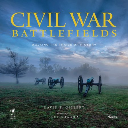 Civil war battlefields : walking the trails of history: (Best Civil War Battlefields)