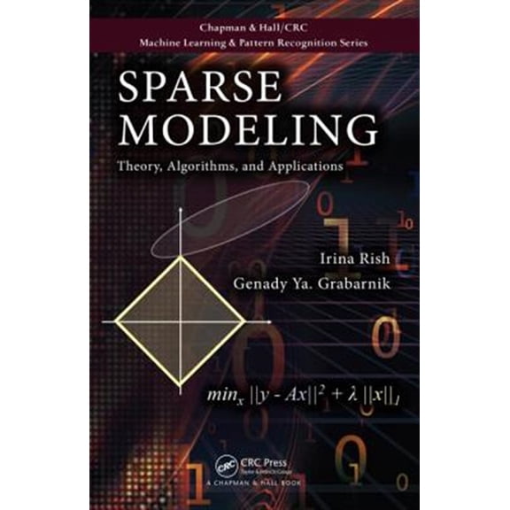 Pre-Owned Chapman & Hall/CRC Machine Learning & Pattern Recognition: Sparse Modeling: Theory, Algorithms, and Applications (Hardcover)
