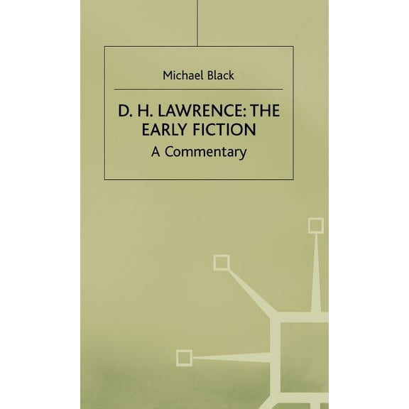 Studies in Twentieth-Century Literature D.H.Lawrence: The Early Fiction: A Commentary, (Hardcover)