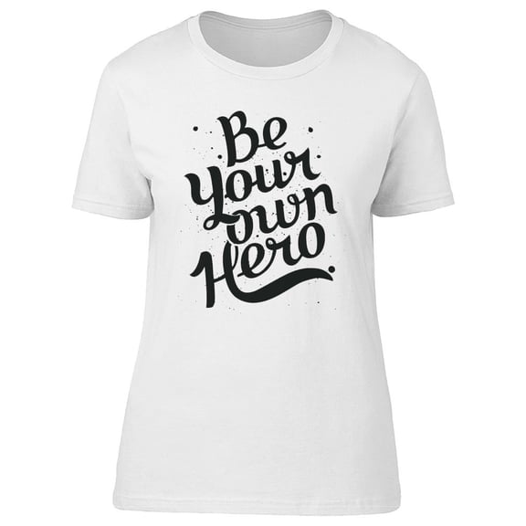 Quote Be Your Own Hero Tee Men's -Image by Shutterstock