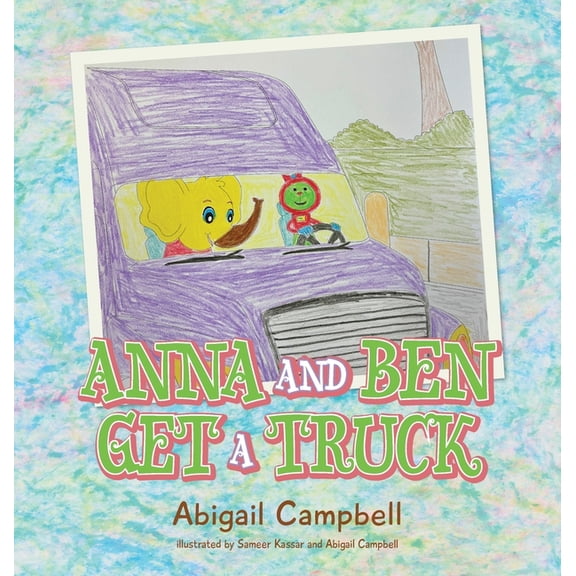 Anna and Ben Get a Truck, (Hardcover)