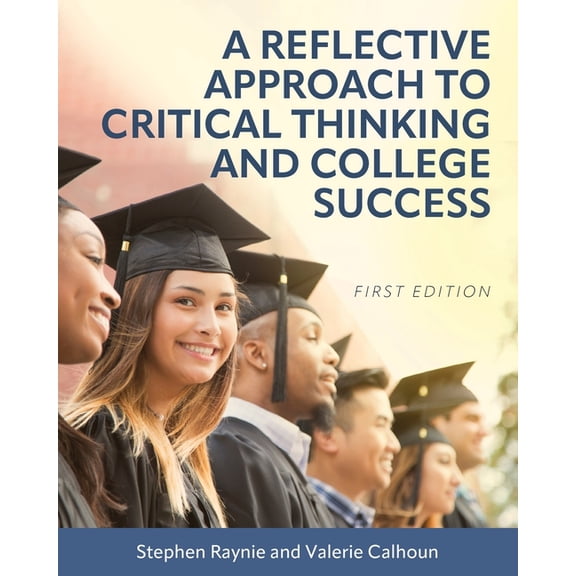 A Reflective Approach to Critical Thinking and College Success, (Paperback)