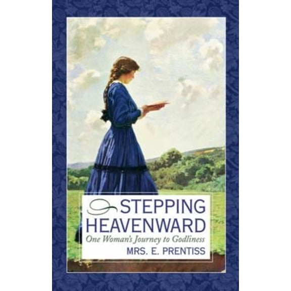 Pre-Owned Stepping Heavenward: One Woman's Journey to Godliness (Inspirational Library Series) (Paperback) 1577483421 9781577483427